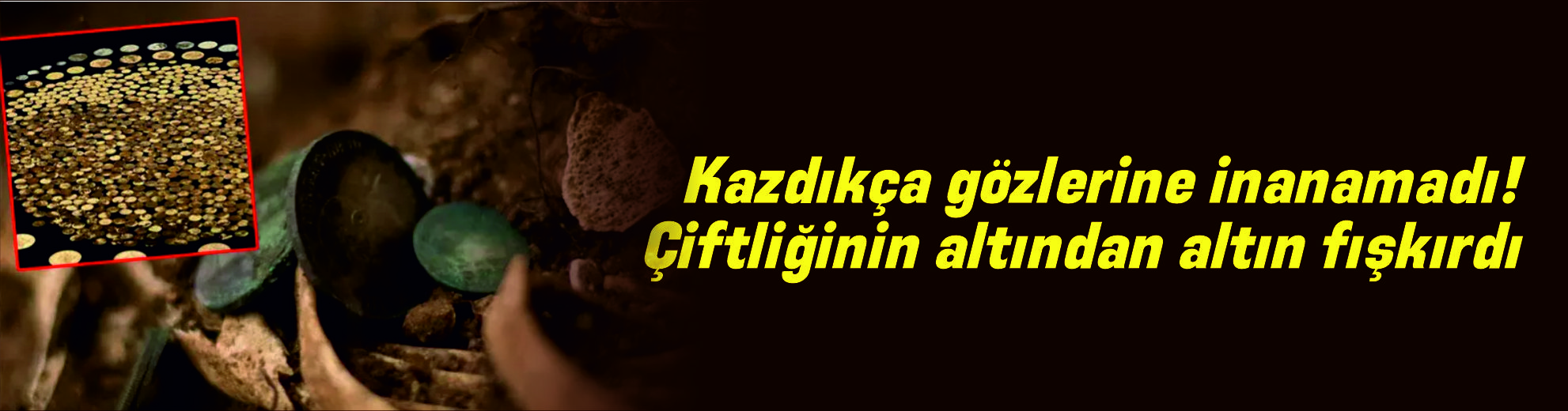 Kazdıkça gözlerine inanamadı Çiftliğinin altından altın fışkırdı-2