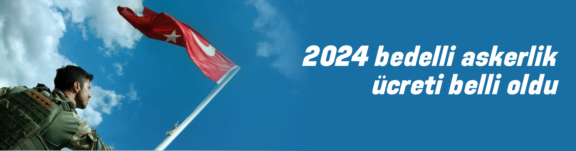 2024 bedelli askerlik ücreti belli oldu