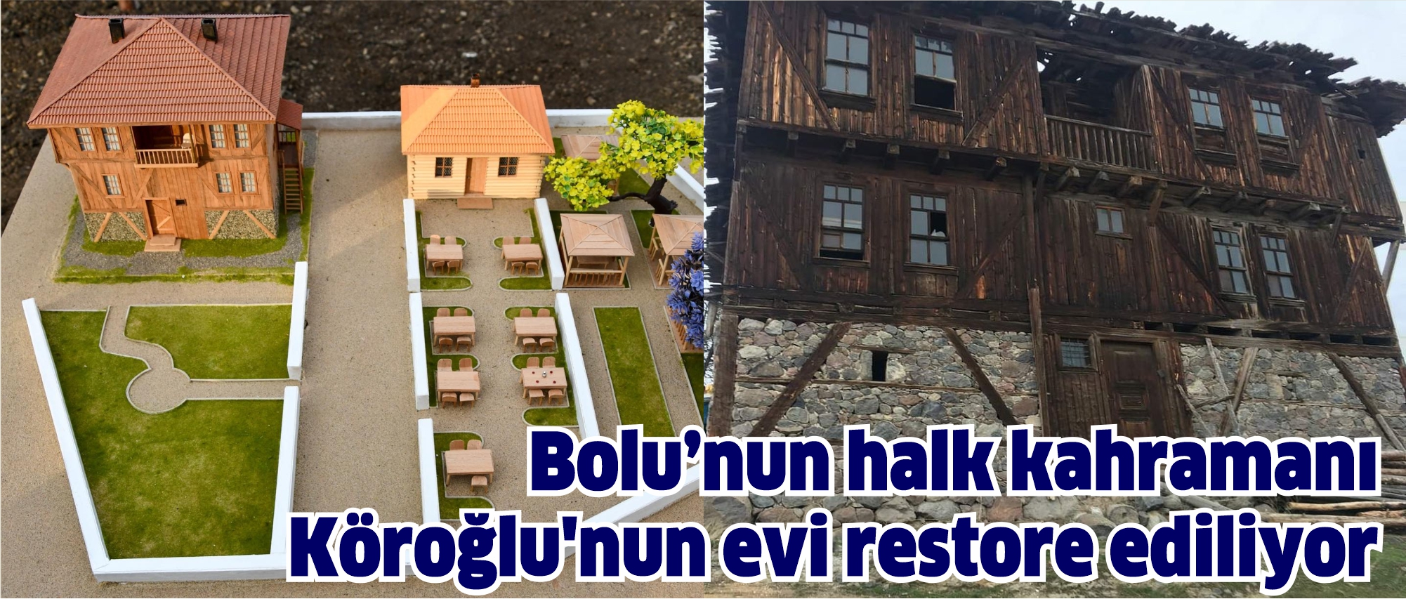 Bolu’nun Halk Kahramanı Köroğlu'nun Evi Restore Ediliyor-2