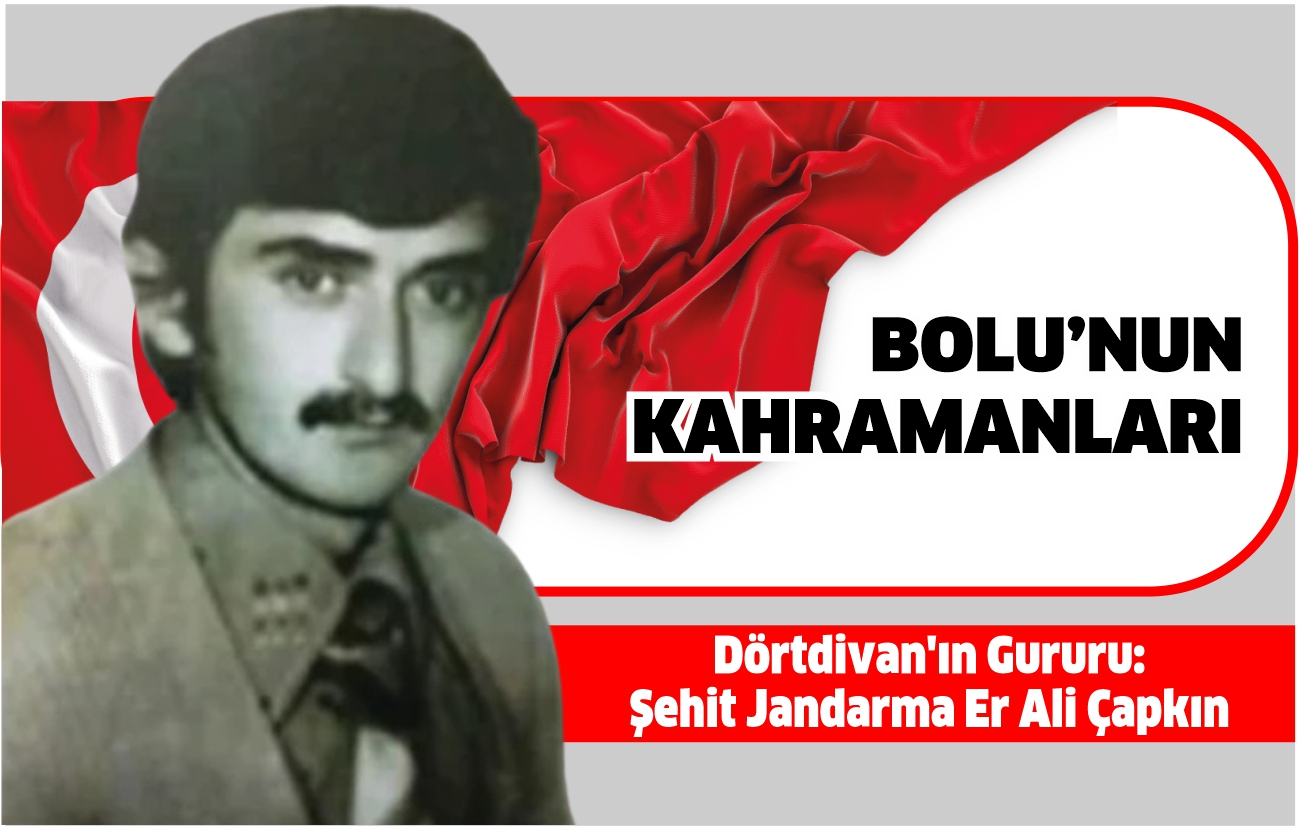 Dörtdivan'ın Gururu Şehit Jandarma Er Ali Çapkın 3