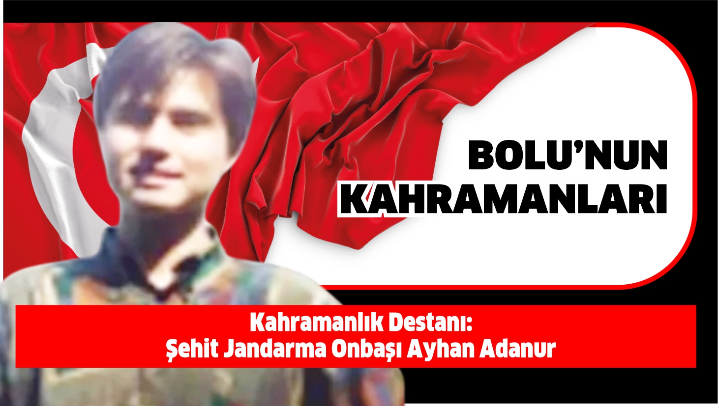 Kahramanlık Destanı Şehit Jandarma Onbaşı Ayhan Adanur.jpg 3