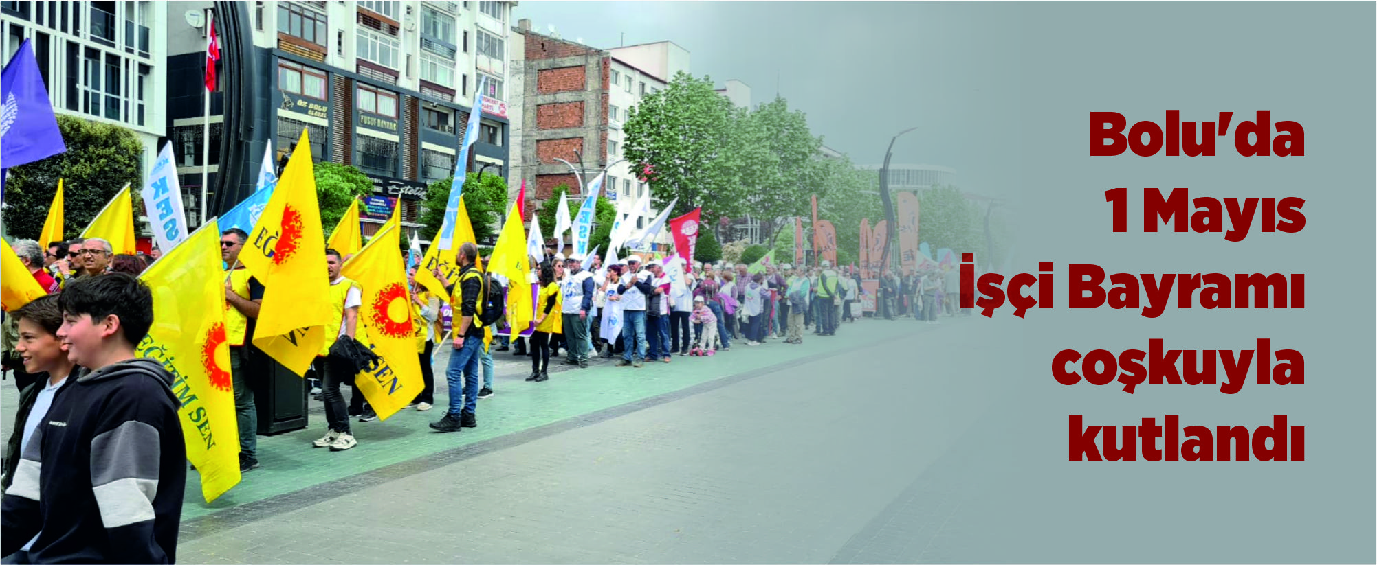 Bolu'da 1 Mayıs İşçi Bayramı coşkuyla kutlandı