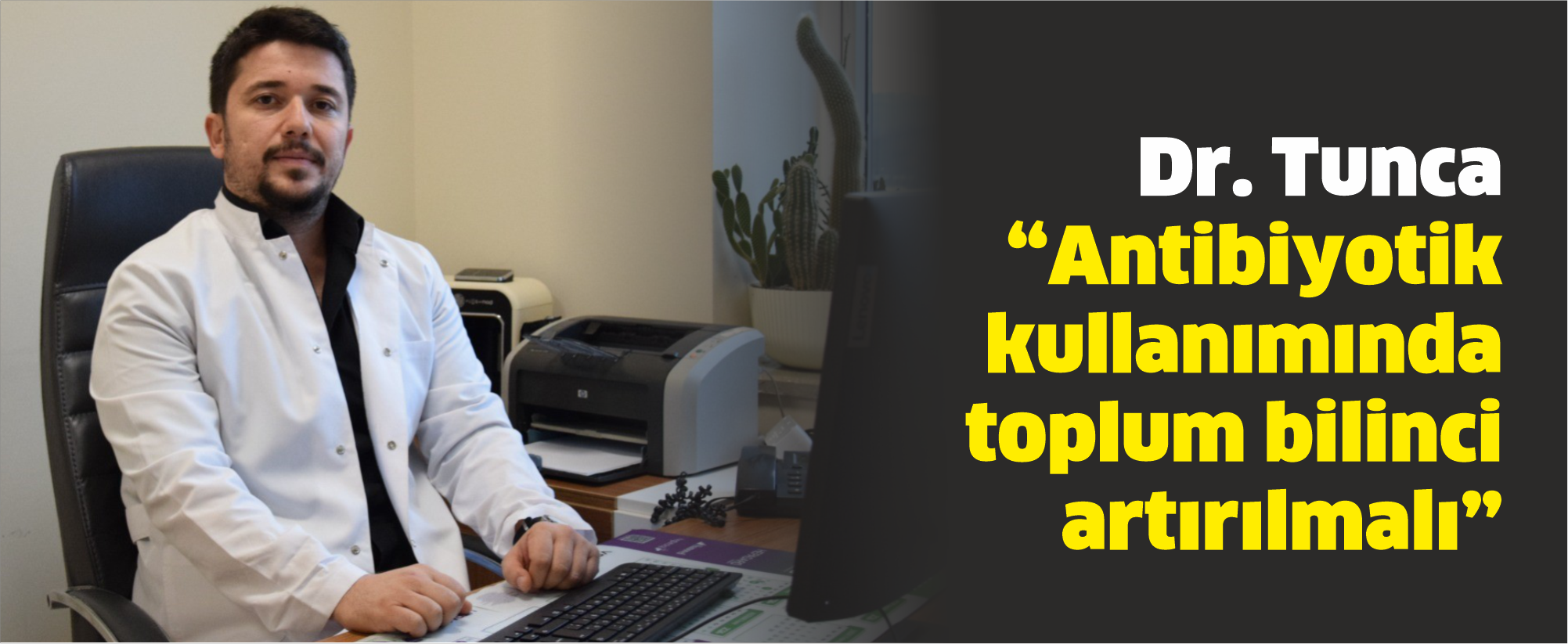 Dr. Tunca “Antibiyotik kullanımında toplum bilinci artırılmalı”