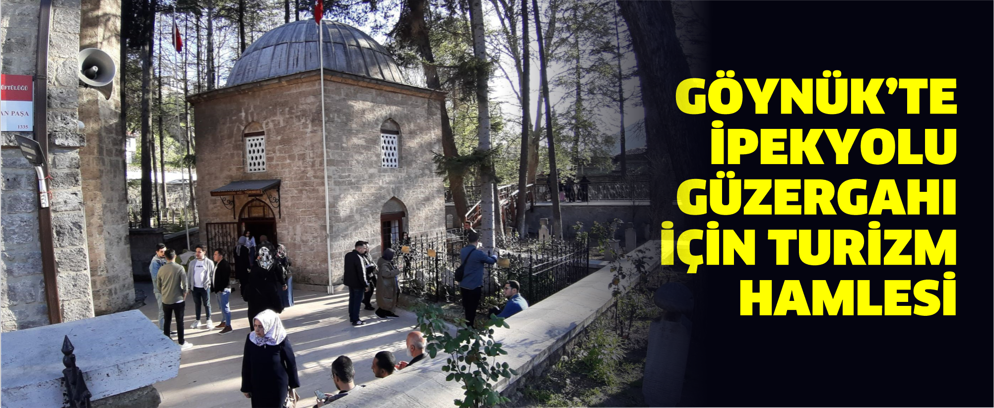 Göynük’te İpekyolu güzergahı için turizm hamlesi