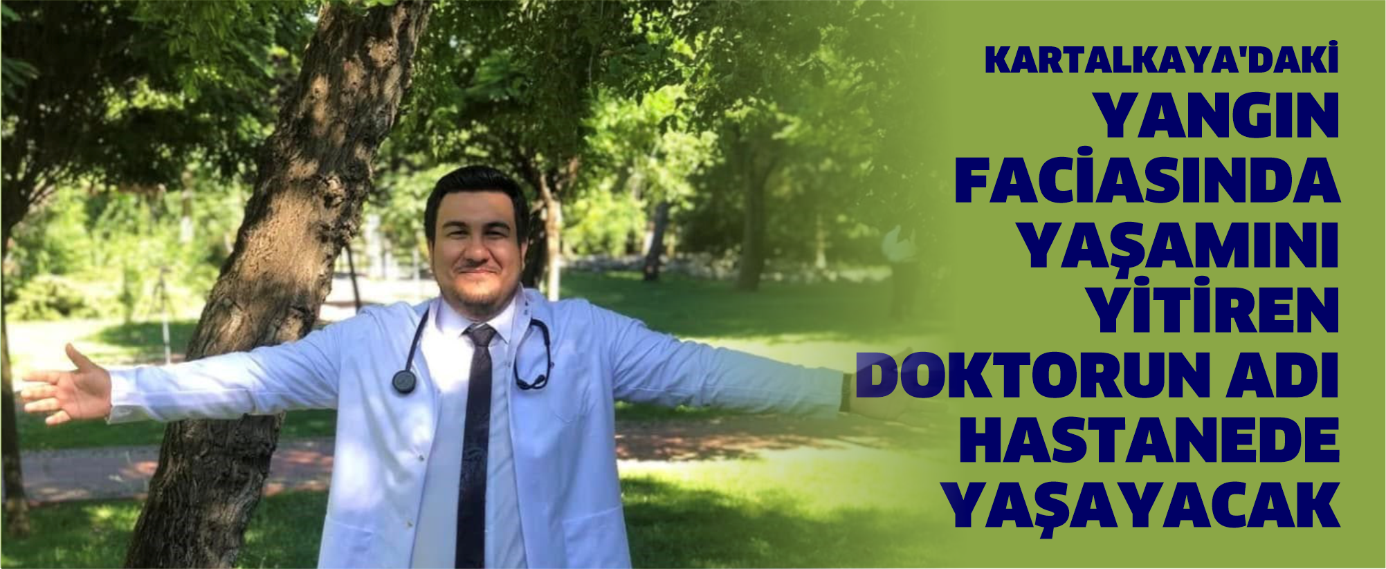 Kartalkaya'daki yangın faciasında yaşamını yitiren doktorun adı hastanede yaşayacak