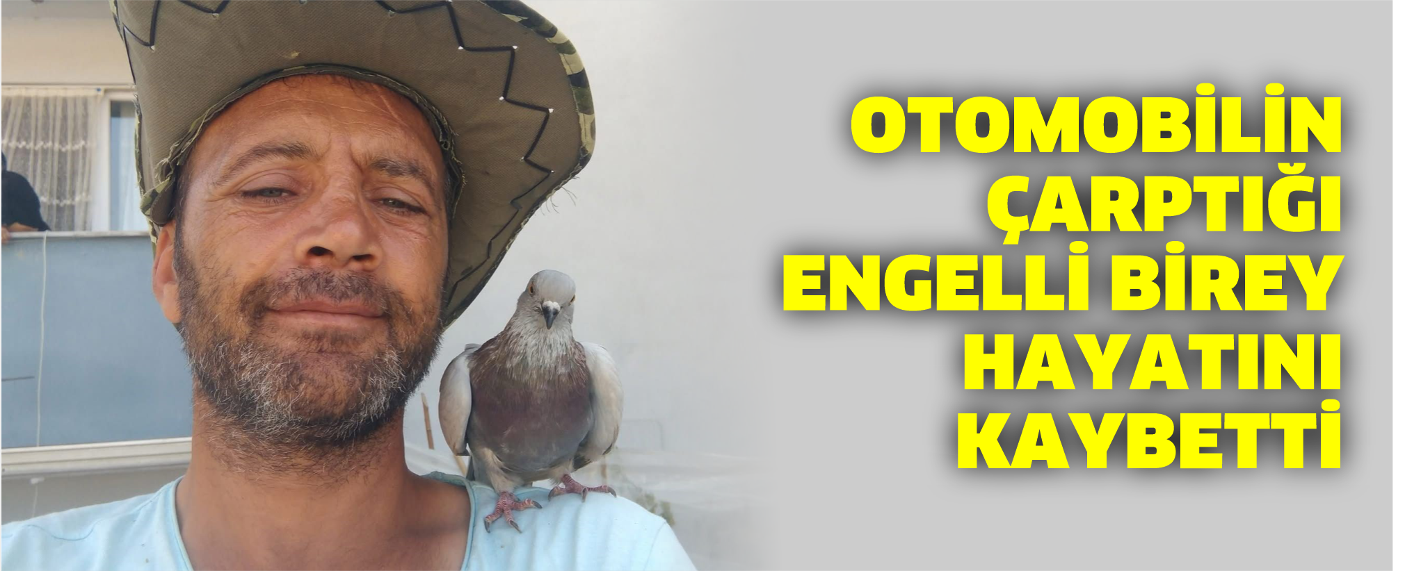 Otomobilin çarptığı engelli birey hayatını kaybetti