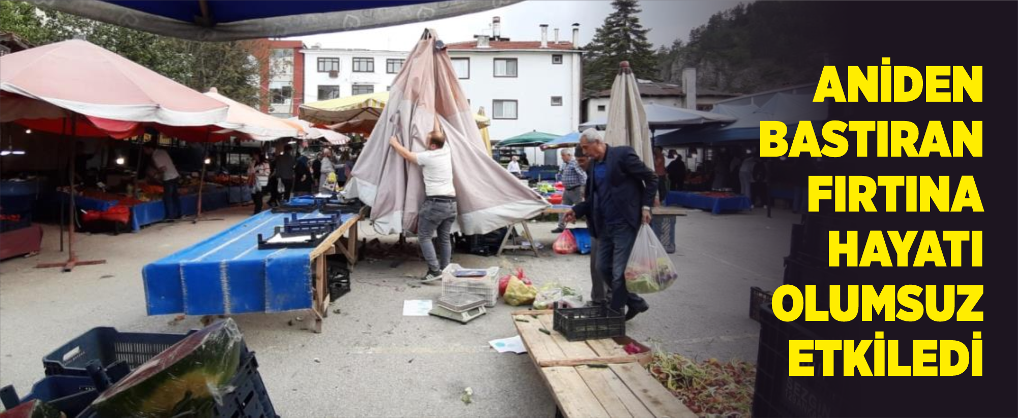 Aniden bastıran fırtına hayatı olumsuz etkiledi