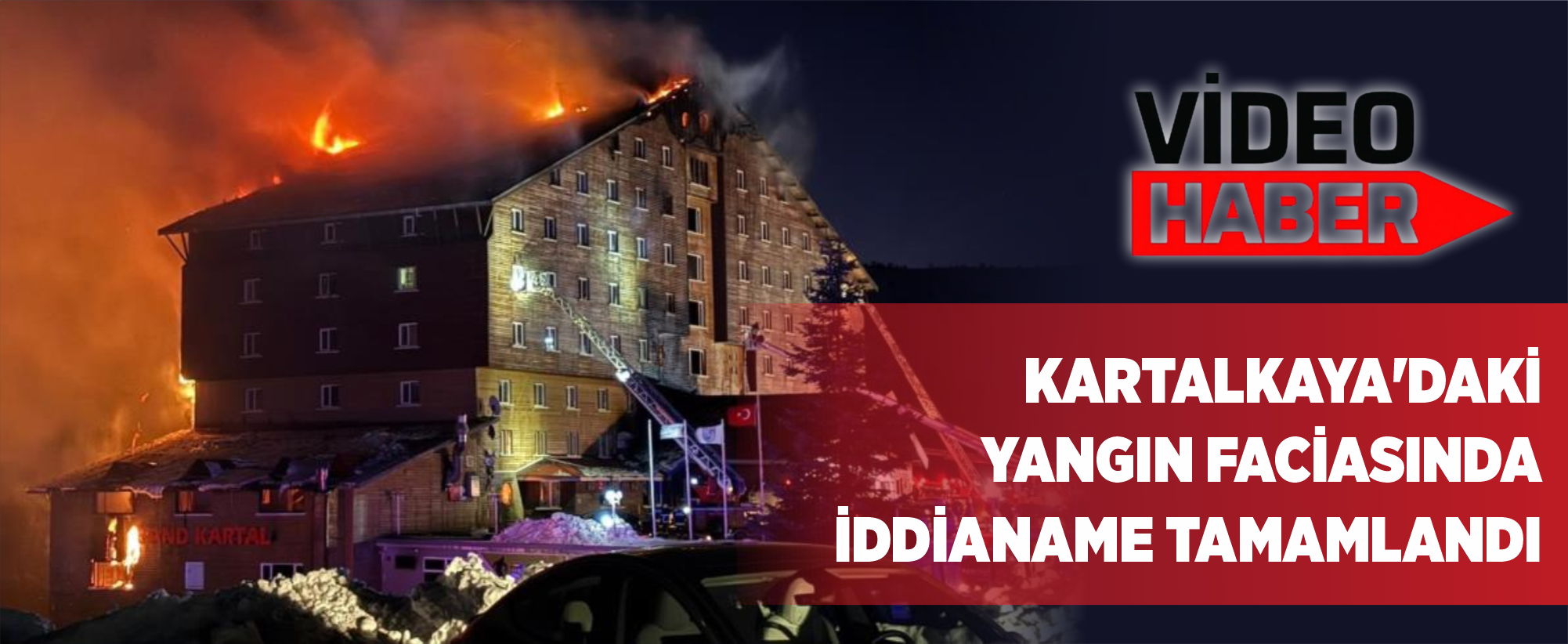 Kartalkaya'daki yangın faciasında iddianame tamamlandı