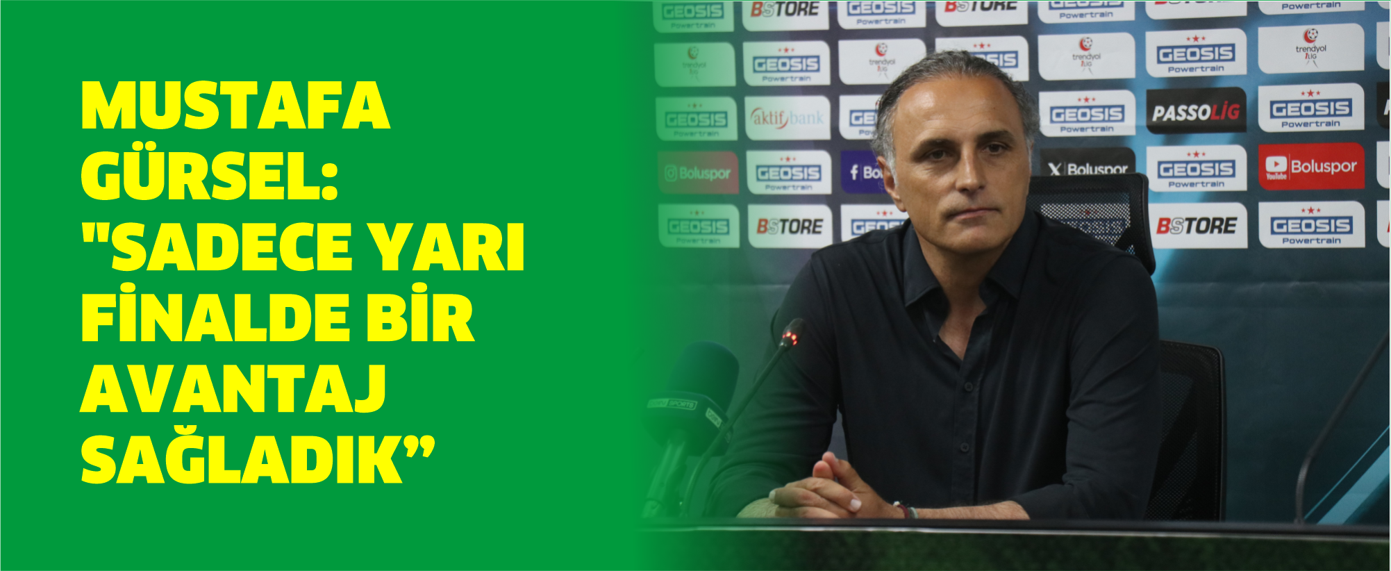 Mustafa Gürsel: "Sadece yarı finalde bir avantaj sağladık"