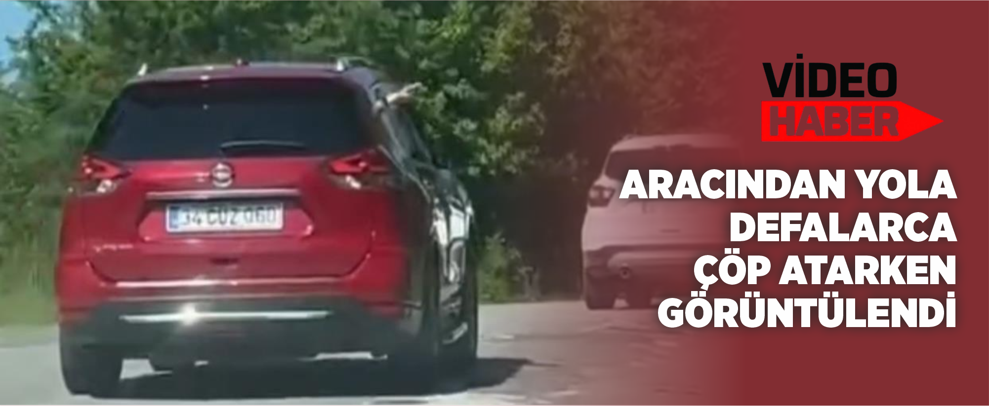 Aracından yola defalarca çöp atarken görüntülendi