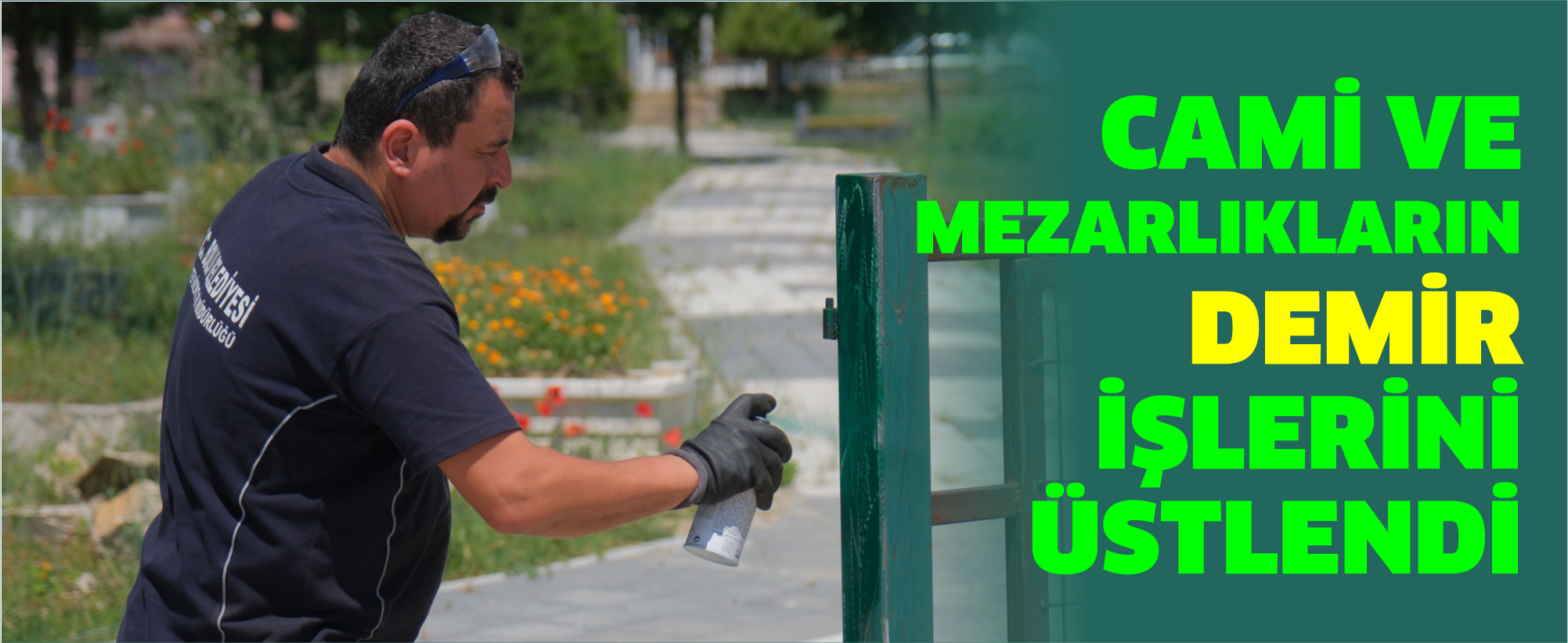 Cami ve mezarlıkların demir işlerini üstlendi