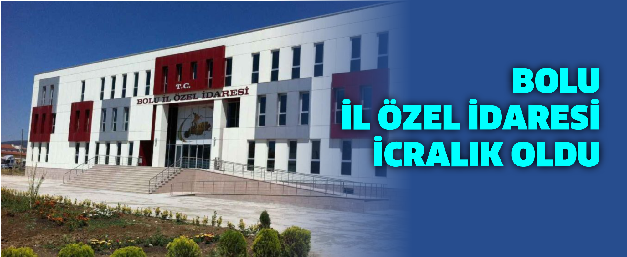 Bolu İl Özel İdaresi İcralık Oldu