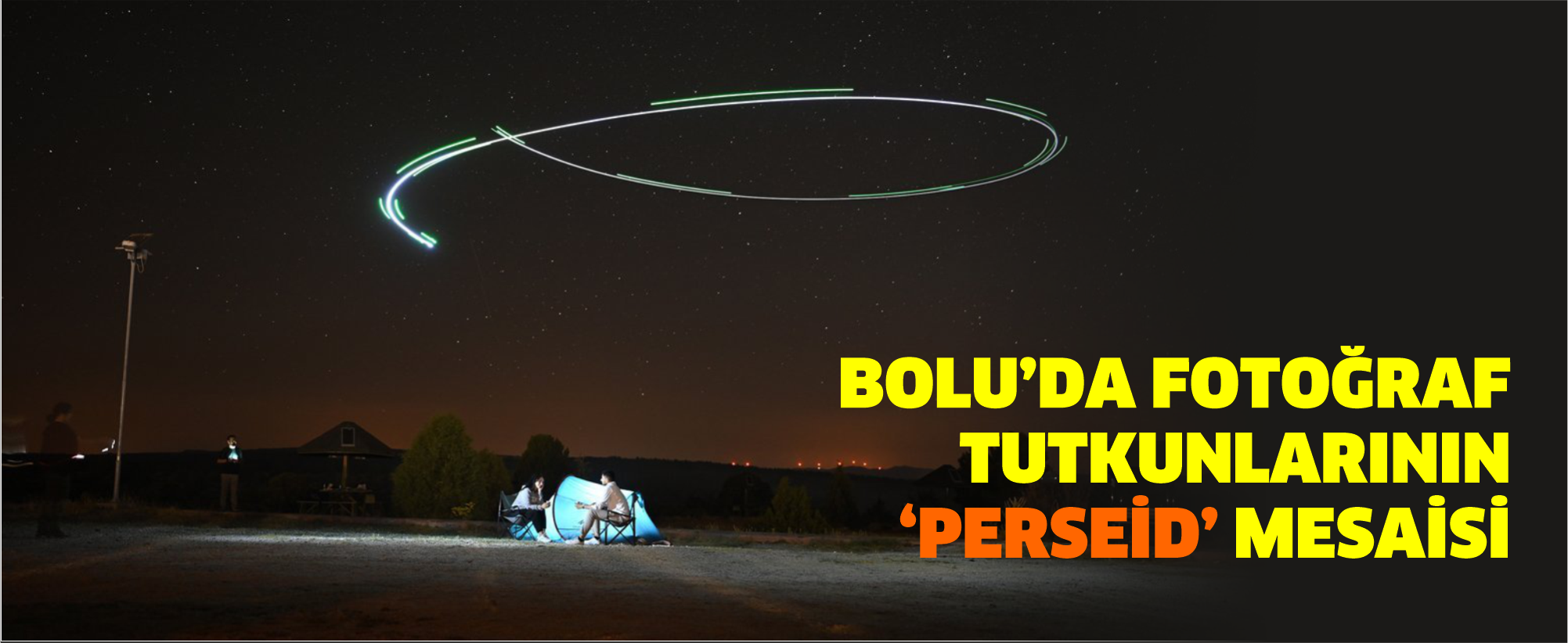 Bolu’da fotoğraf tutkunlarının ‘perseid’ mesaisi