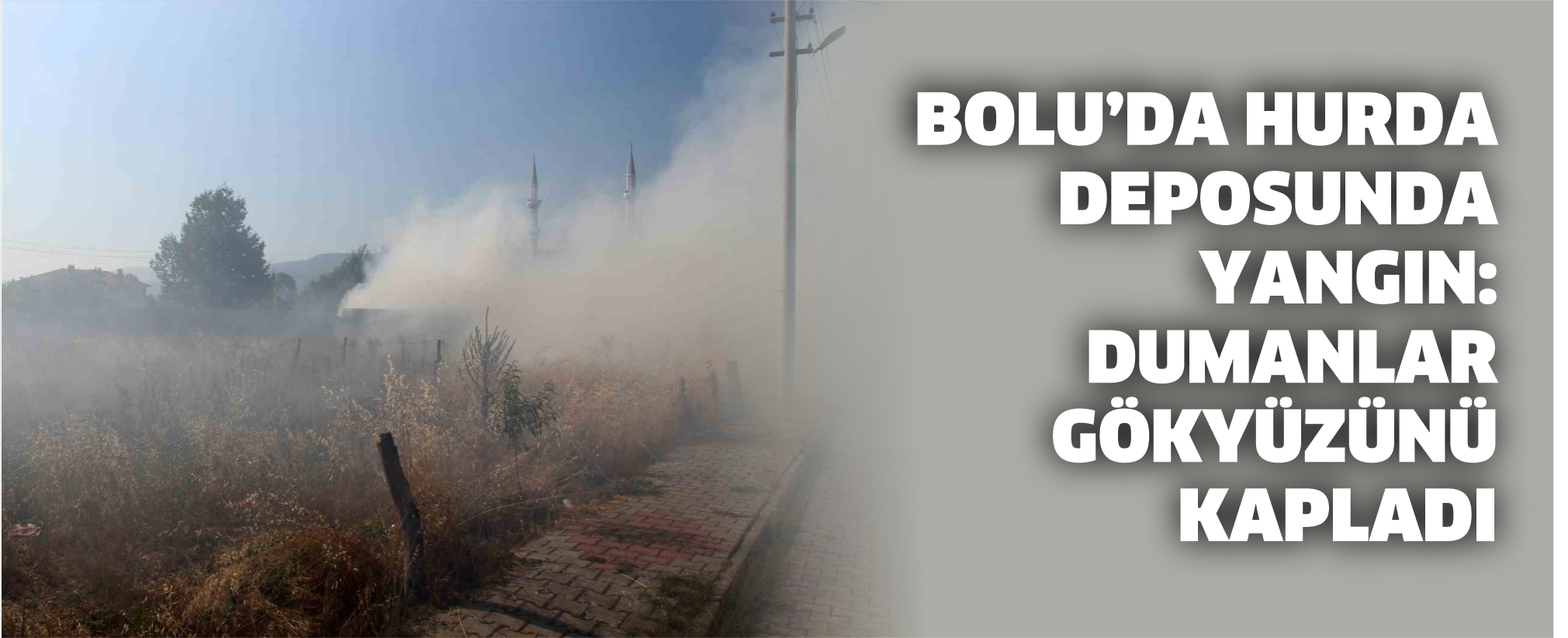 Bolu’da hurda deposunda yangın: Dumanlar gökyüzünü kapladı