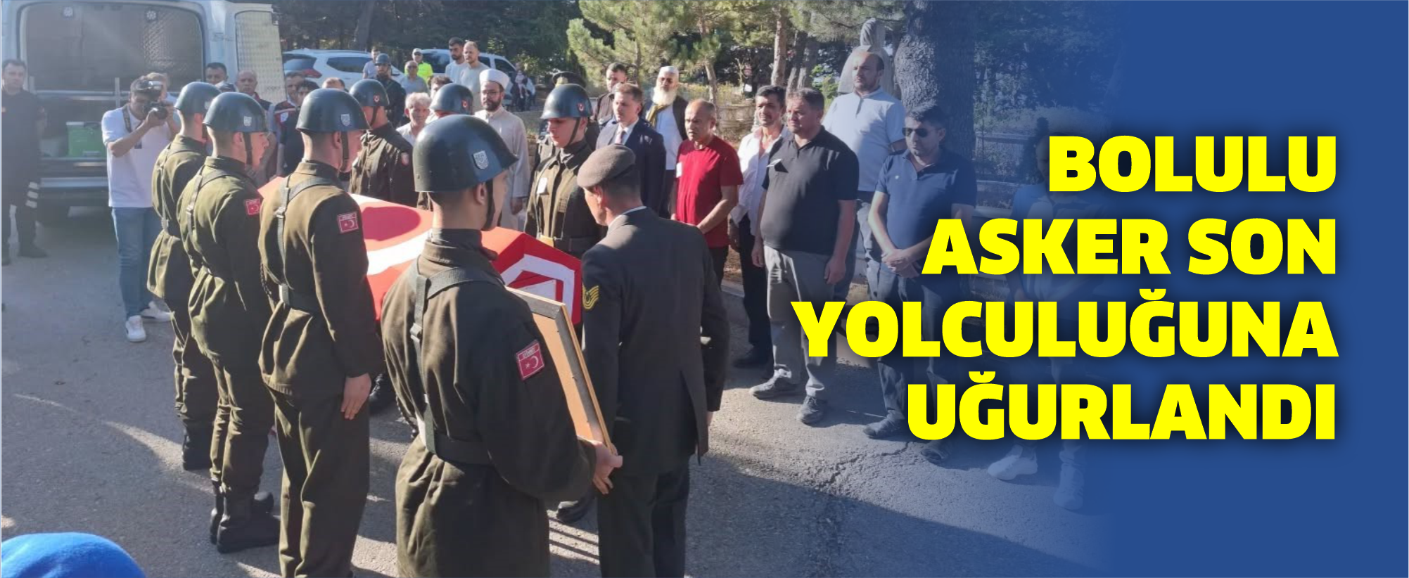 Bolulu asker son yolculuğuna uğurlandı