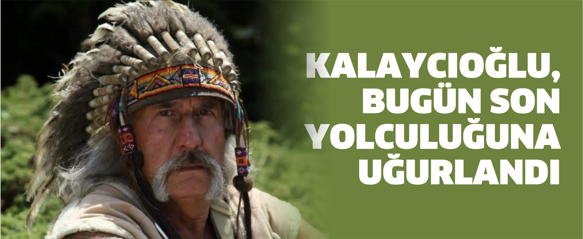 Kalaycıoğlu, bugün son yolculuğuna uğurlandı.