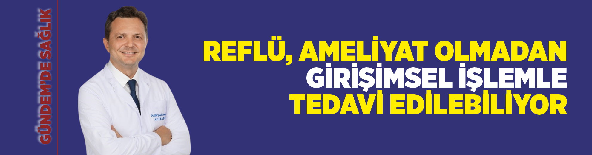 Reflü, ameliyat olmadan girişimsel işlemle tedavi edilebiliyor
