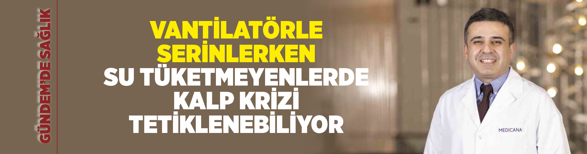 Vantilatörle serinlerken su tüketmeyenlerde kalp krizi tetiklenebiliyor