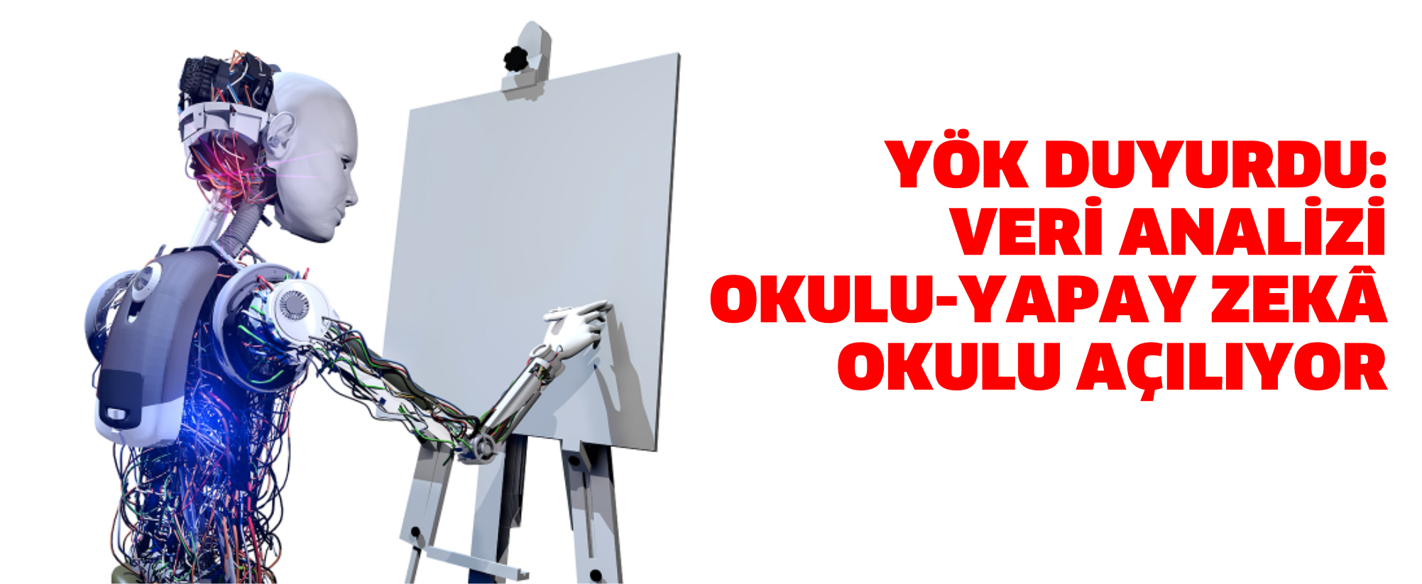 YÖK duyurdu: Veri Analizi Okulu-Yapay Zekâ Okulu açılıyor