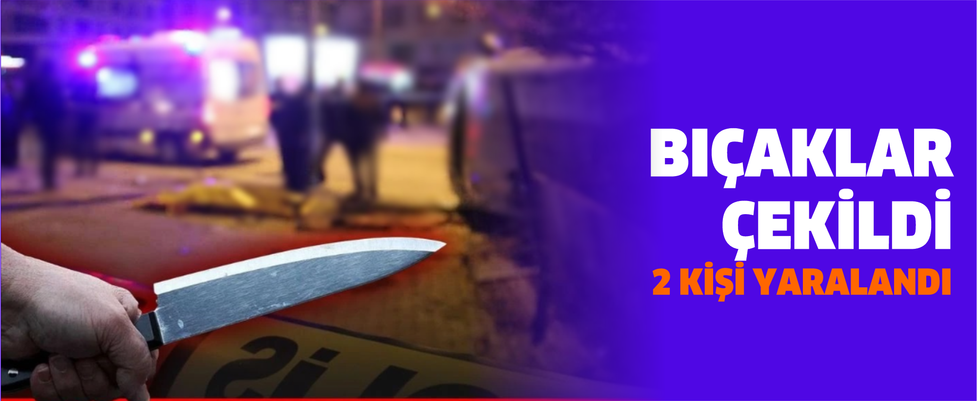 Çorbacıda çıkan bıçaklı kavgada 2 kişi yaralandı