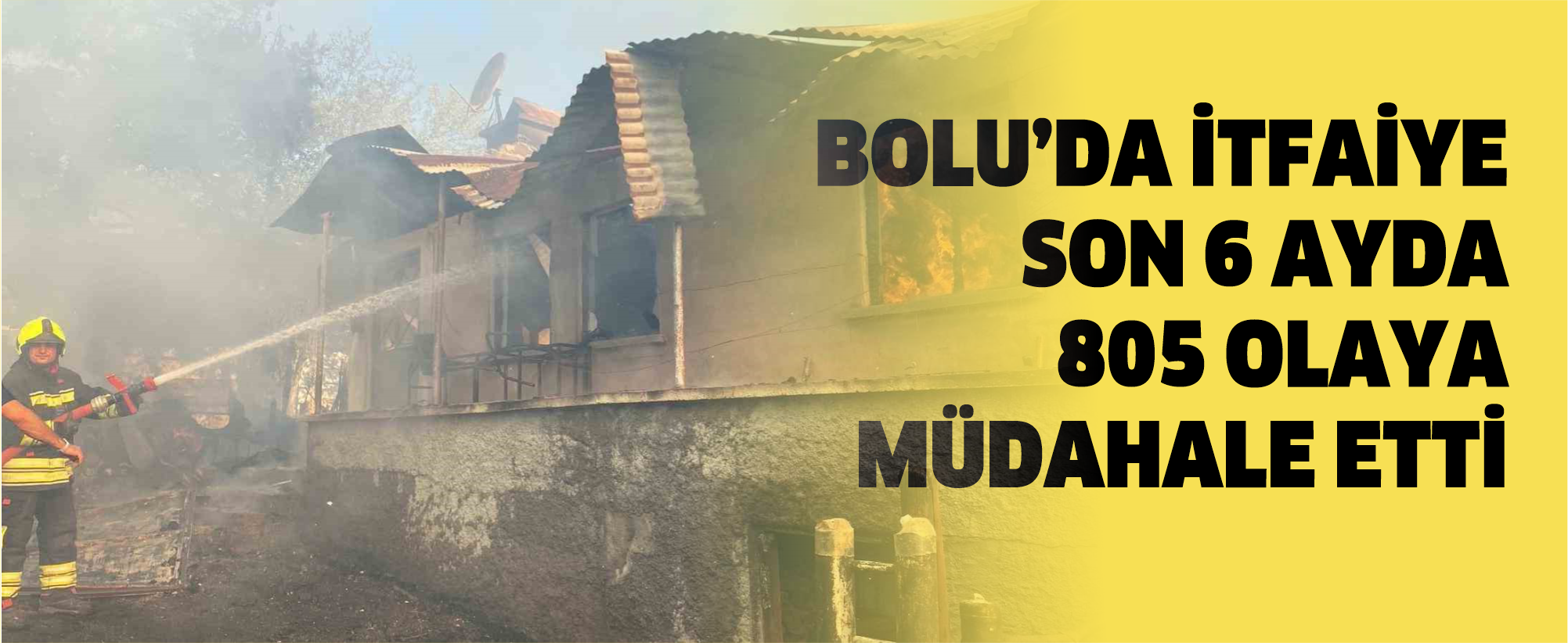 Bolu’da itfaiye son 6 ayda 805 olaya müdahale etti: En çok çöp yangını çıktı