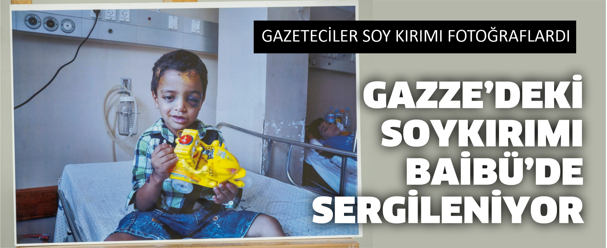 GAZZE’DEKİ SOYKIRIM BAİBÜ’DE SERGİLENİYOR