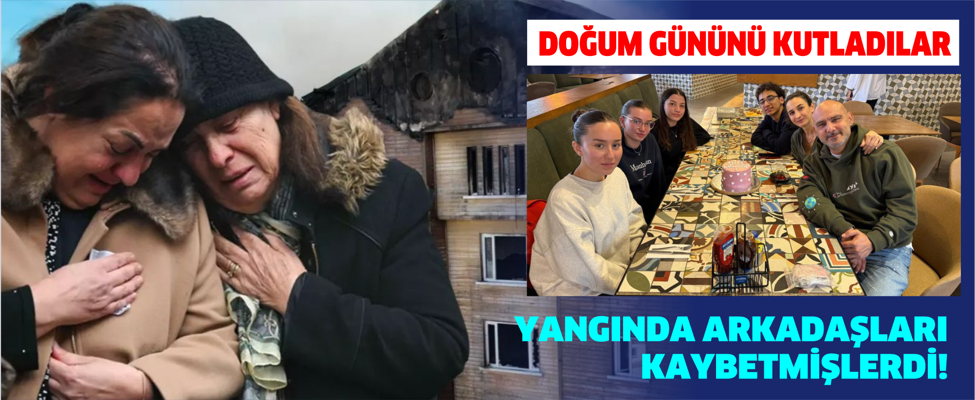 YANGINDA ARKADAŞLARI KAYBETMİŞLERDİ! DOĞUM GÜNÜNÜ KUTLADILAR