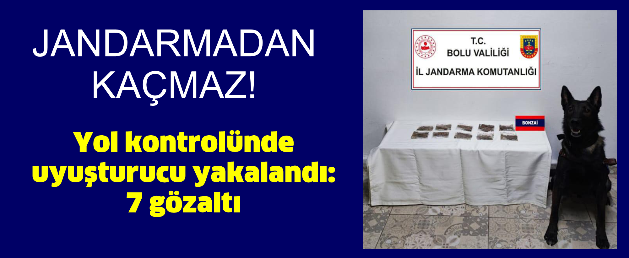 Yol kontrolünde uyuşturucu yakalandı: 7 gözaltı