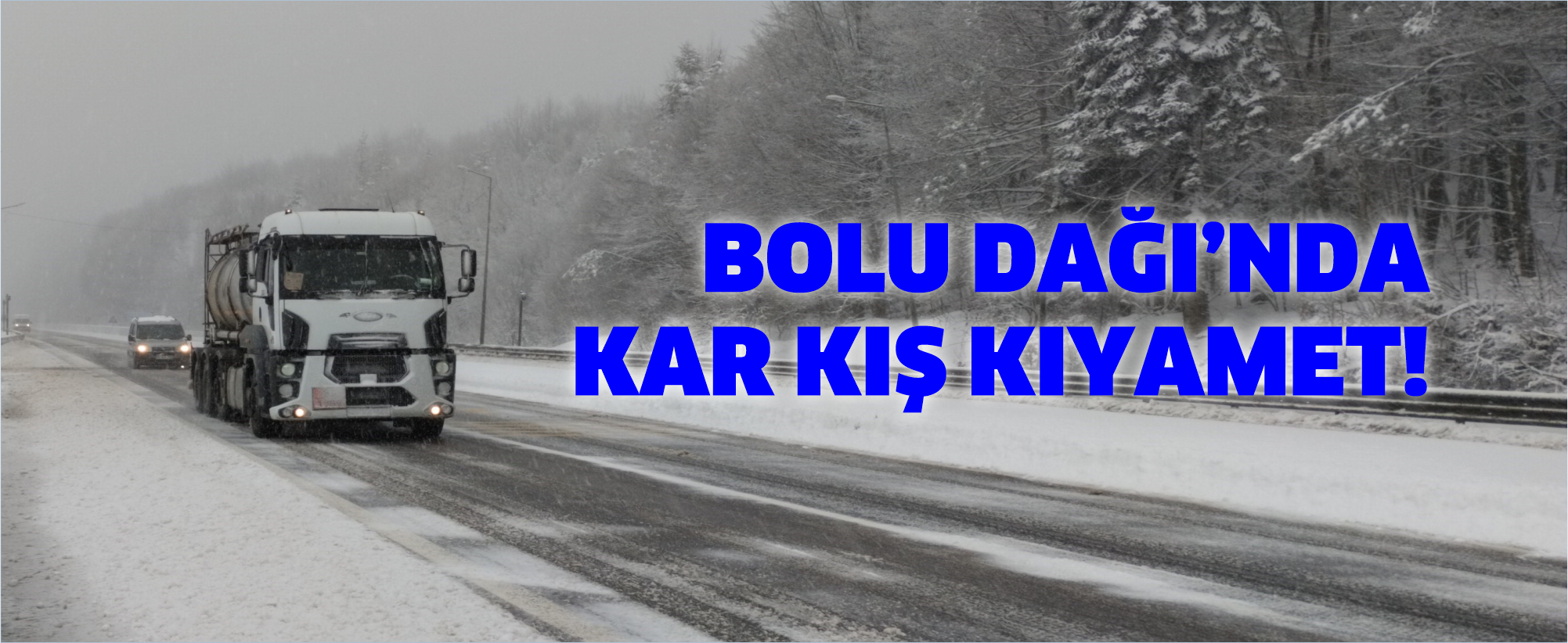 Bolu Dağı’nda kar kış kıyamet!
