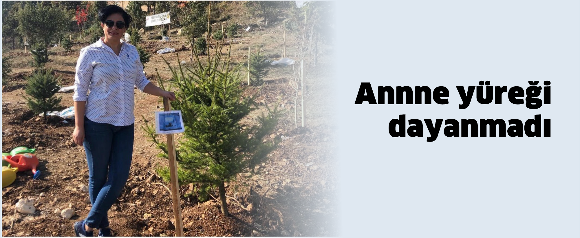 Annne yüreği dayanmadı