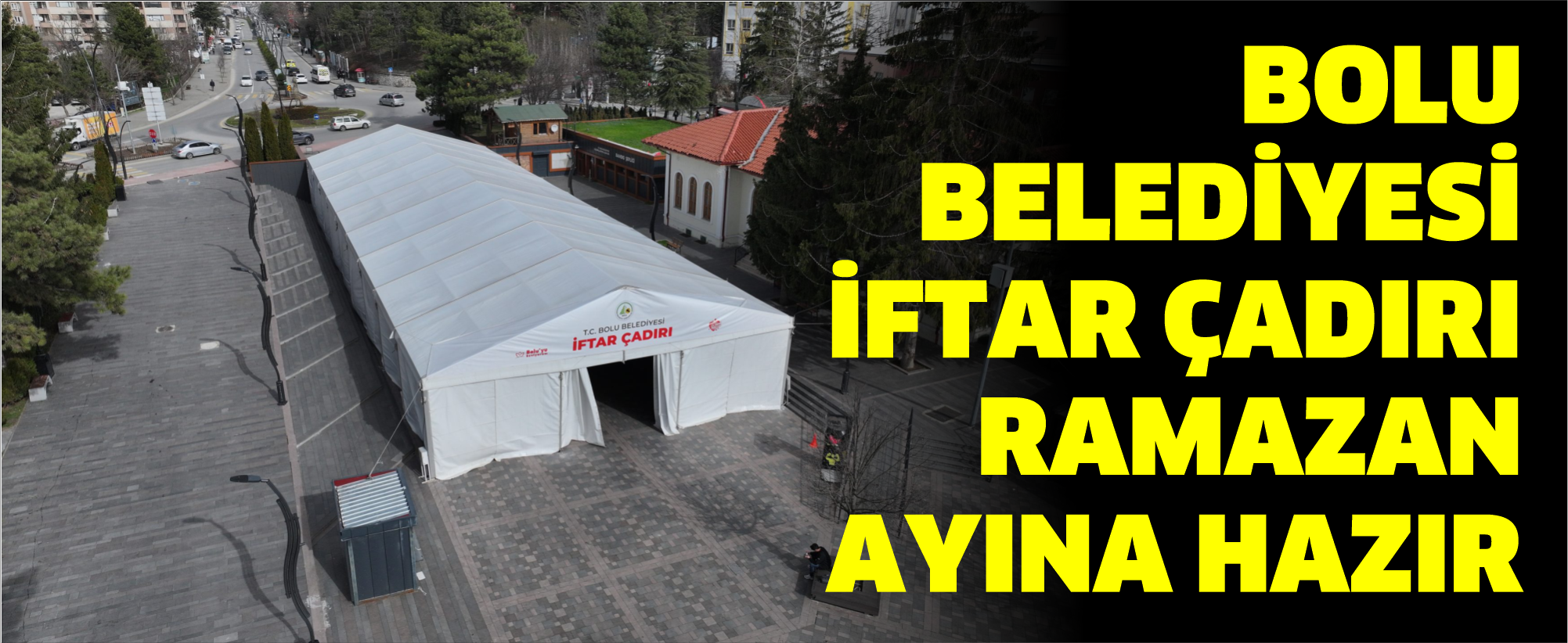 Bolu Belediyesi İftar Çadırı Ramazan Ayına Hazır