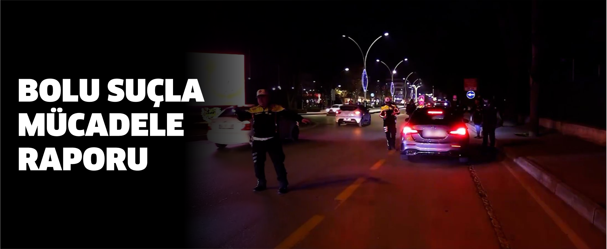 Bolu suçla mücadele raporu