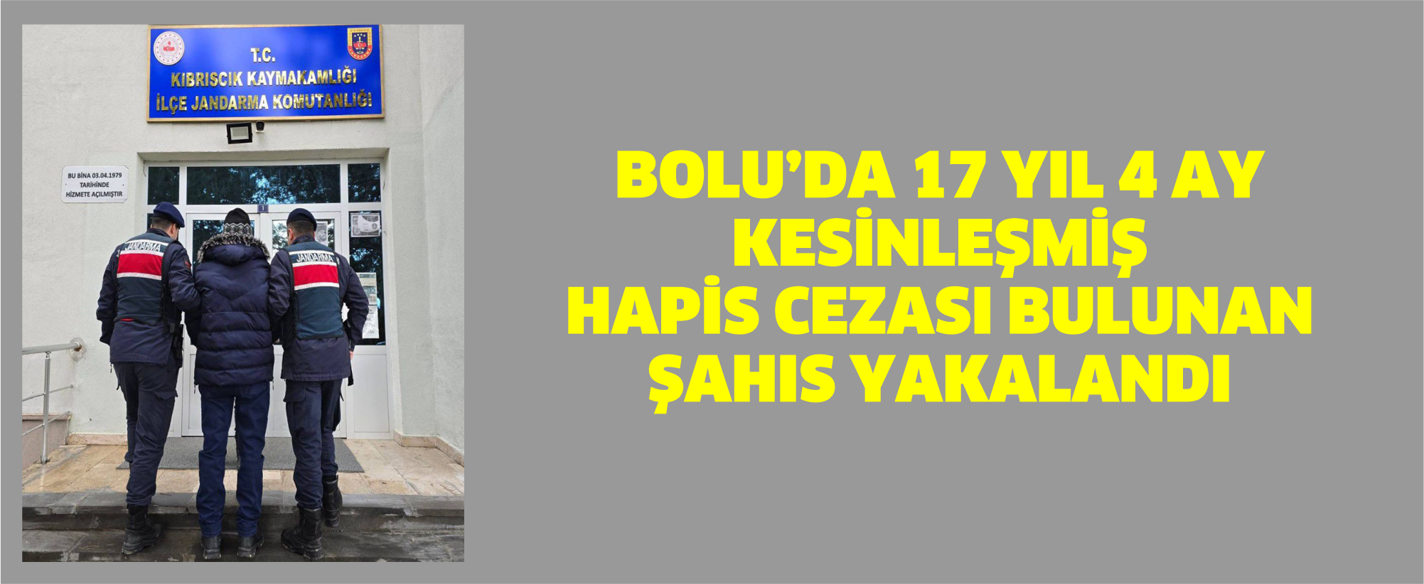 Bolu’da 17 yıl 4 ay kesinleşmiş hapis cezası bulunan şahıs yakalandı