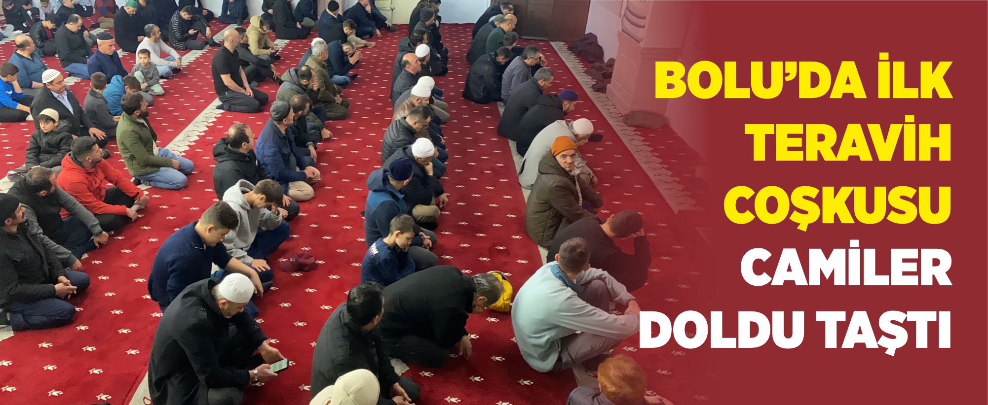 Bolu’da İlk Teravih Coşkusu: Camiler Doldu Taştı