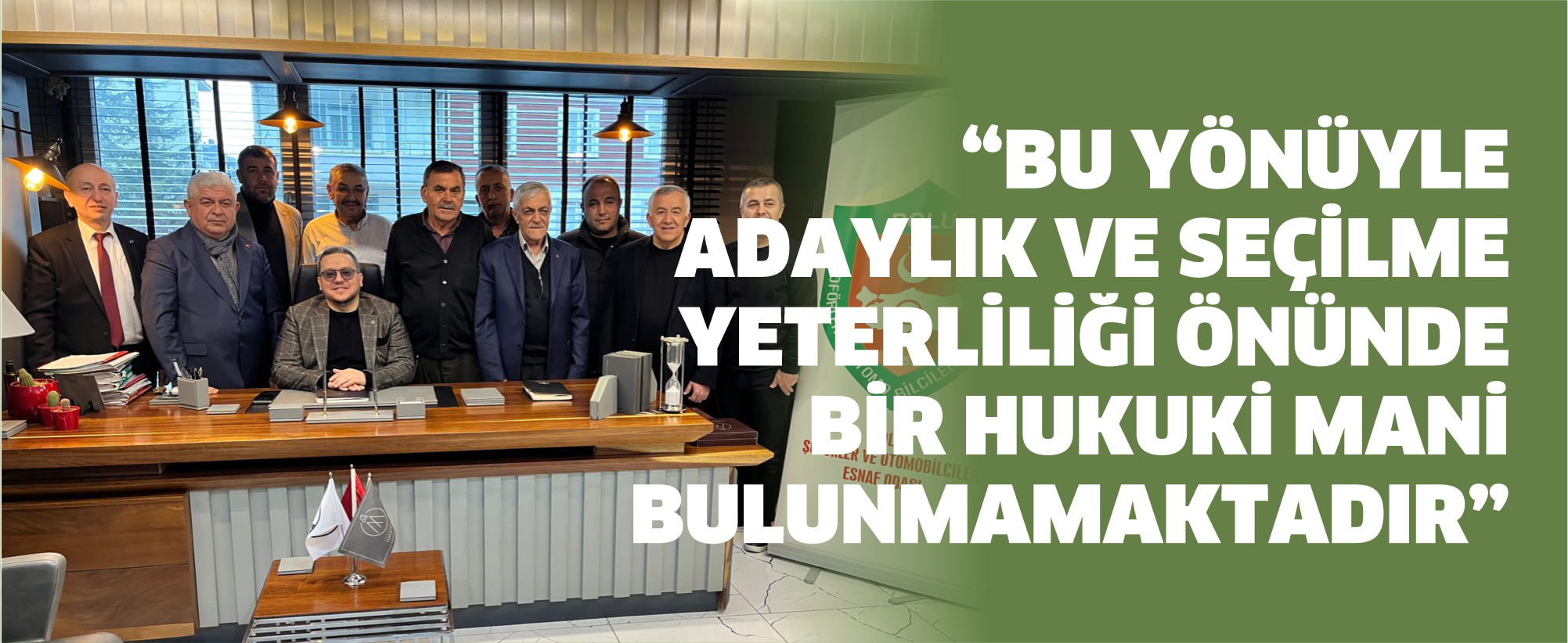 “BU YÖNÜYLE ADAYLIK VE SEÇİLME YETERLİLİĞİ ÖNÜNDE BİR HUKUKİ MANİ BULUNMAMAKTADIR”