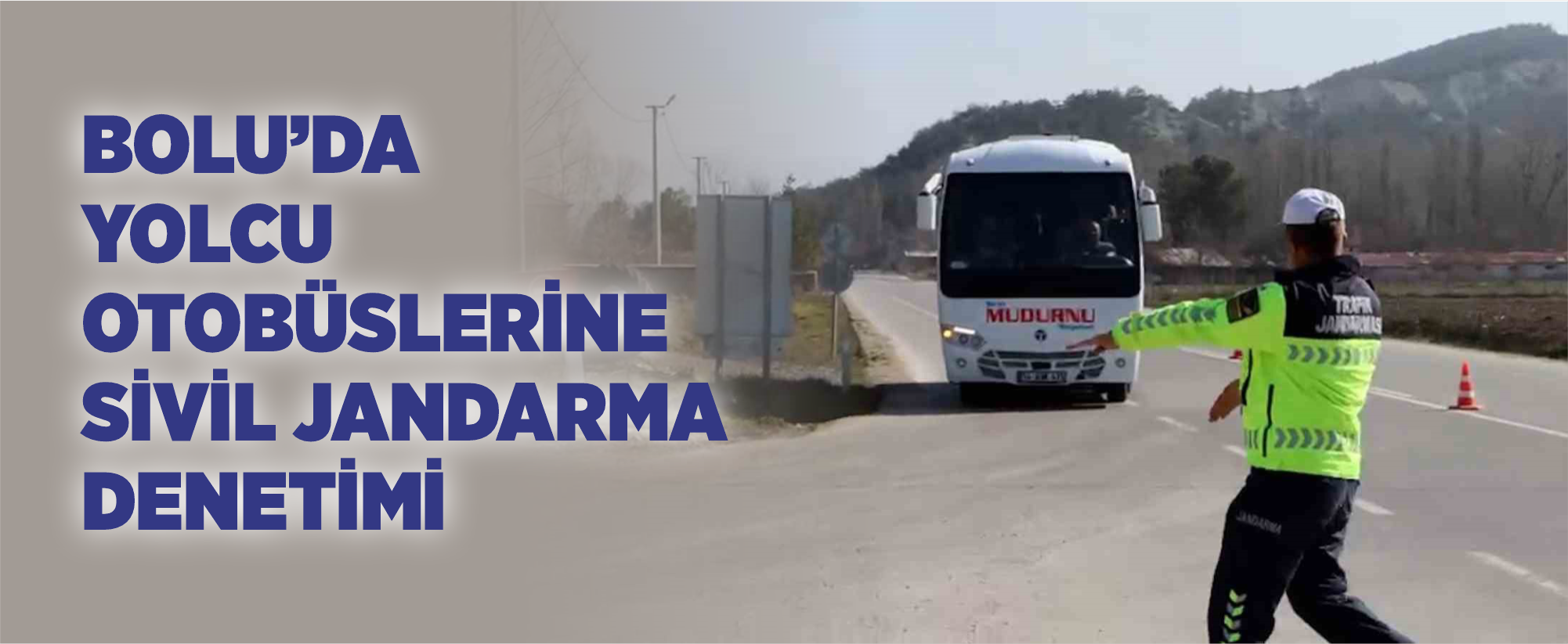 Bolu’da yolcu otobüslerine sivil jandarma denetimi