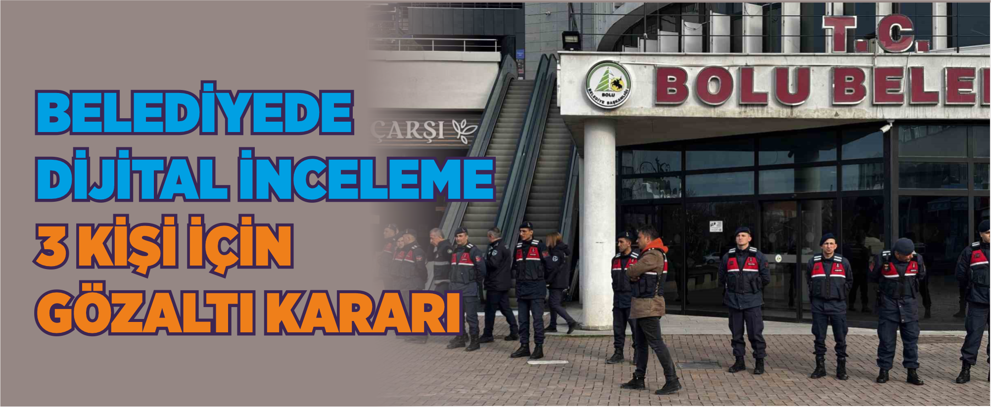 Belediyede Dijital İnceleme: 3 Kişi İçin Gözaltı Kararı
