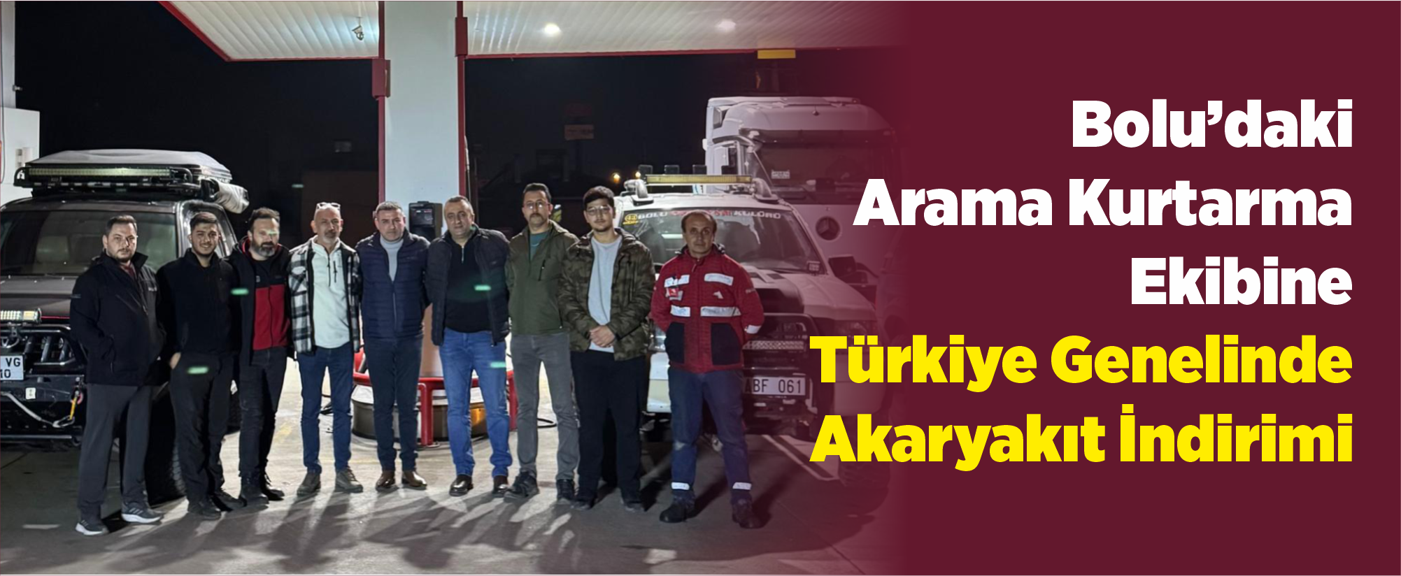 Bolu’daki Arama Kurtarma Ekibine Türkiye Genelinde Akaryakıt İndirimi