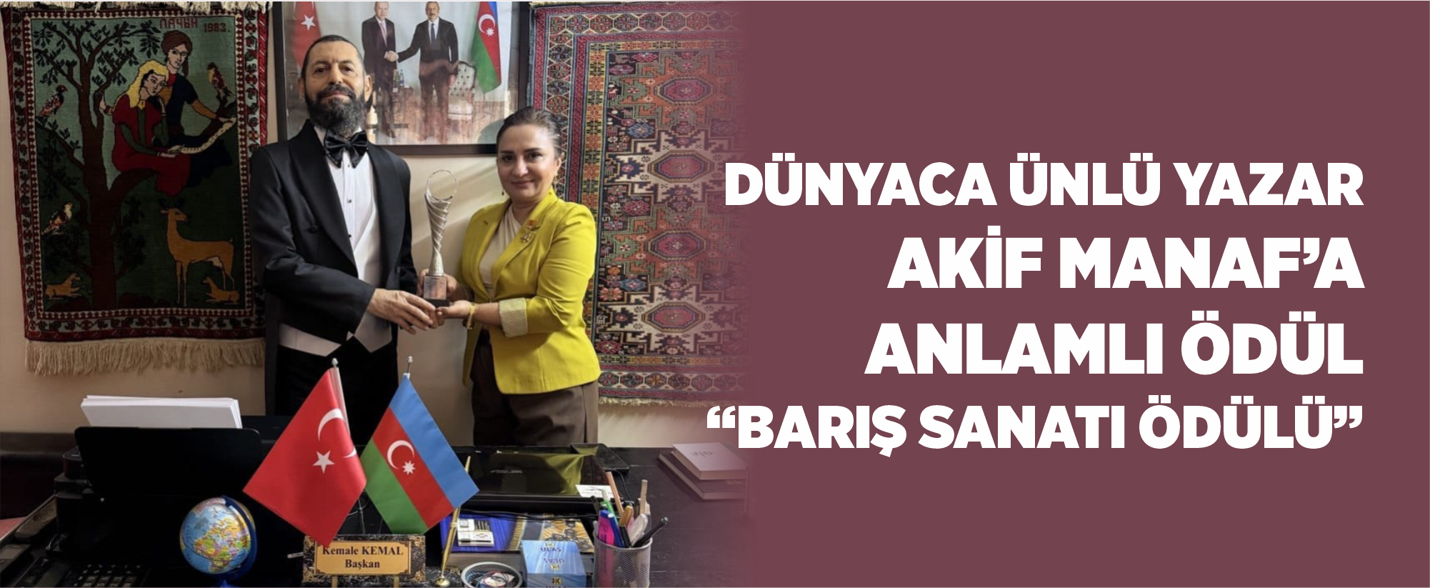 Dünyaca Ünlü Yazar Akif Manaf’a Anlamlı Ödül: “Barış Sanatı Ödülü”