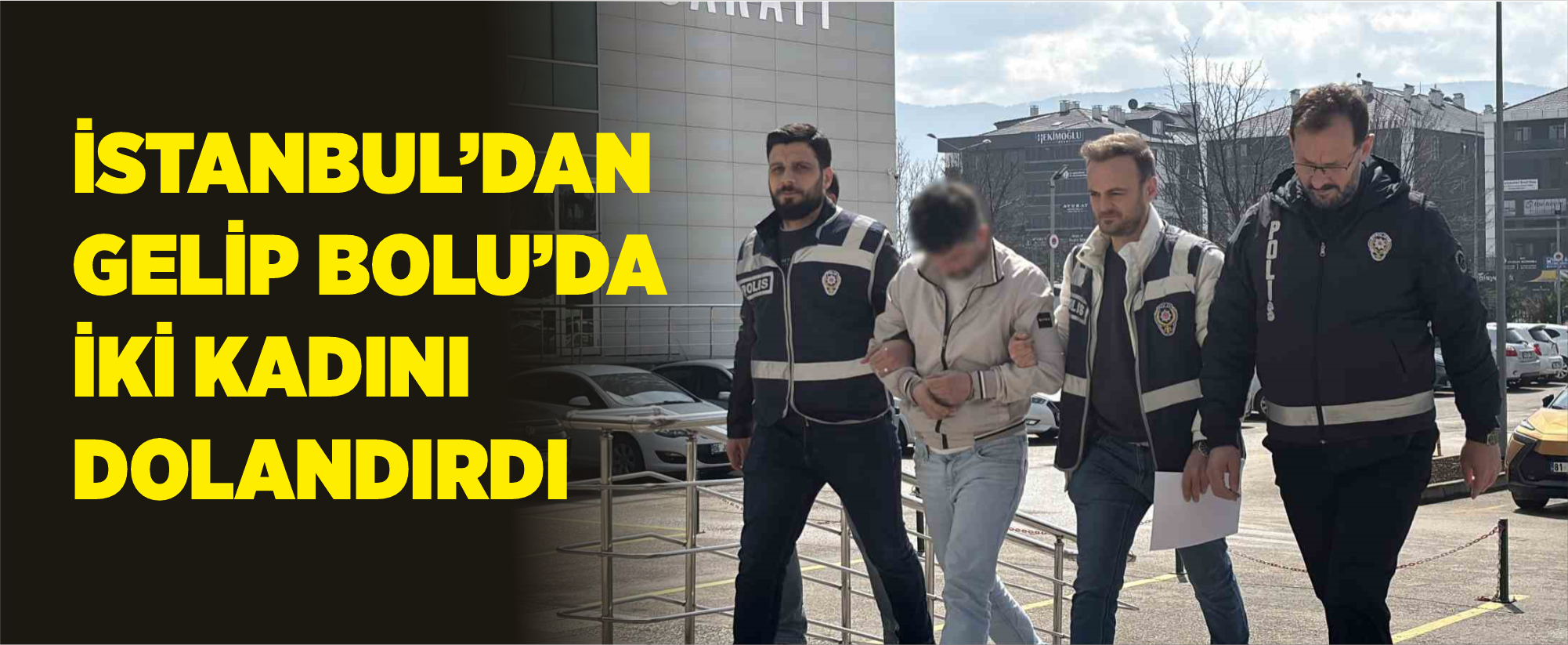 İstanbul’dan gelip Bolu’da iki kadını dolandırdı