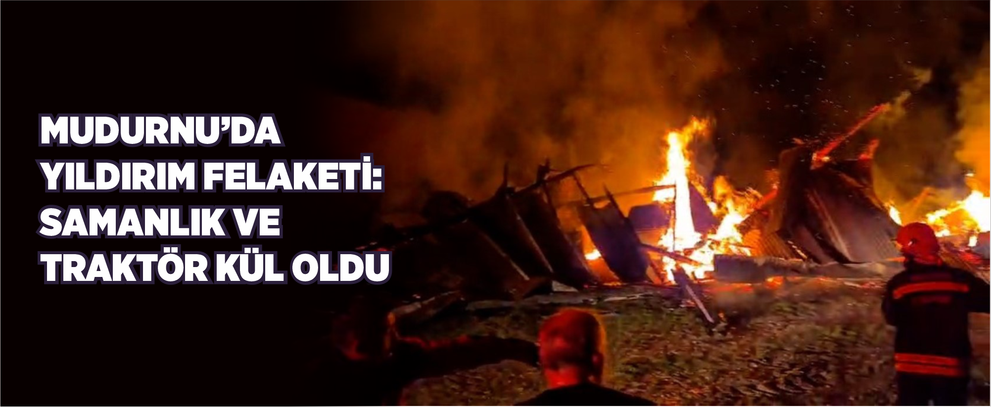Mudurnu’da Yıldırım Felaketi: Samanlık ve Traktör Kül Oldu