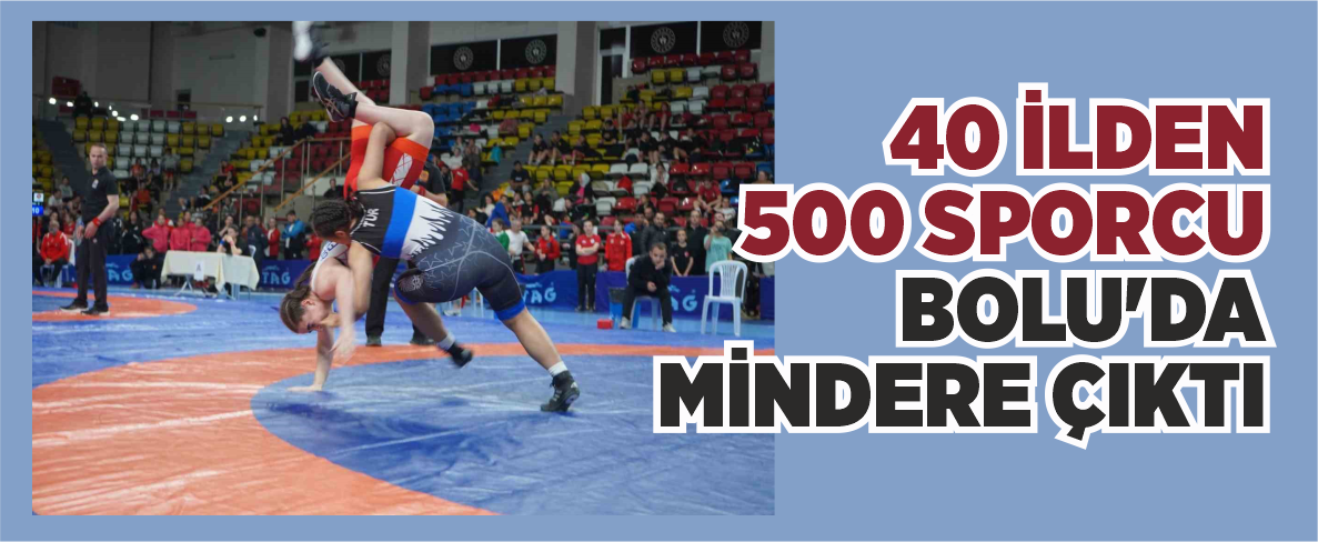 40 ilden 500 sporcu Bolu’da mindere çıktı