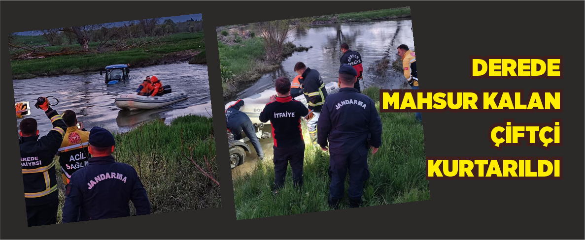 Bolu’da derede mahsur kalan çiftçi kurtarıldı