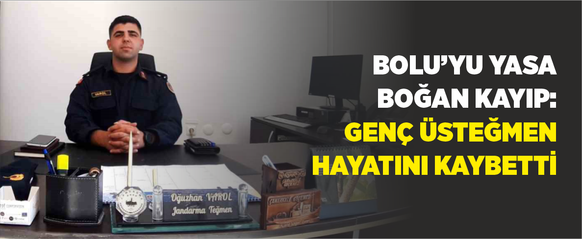 Bolu’yu Yasa Boğan Kayıp: Genç Üsteğmen Hayatını Kaybetti