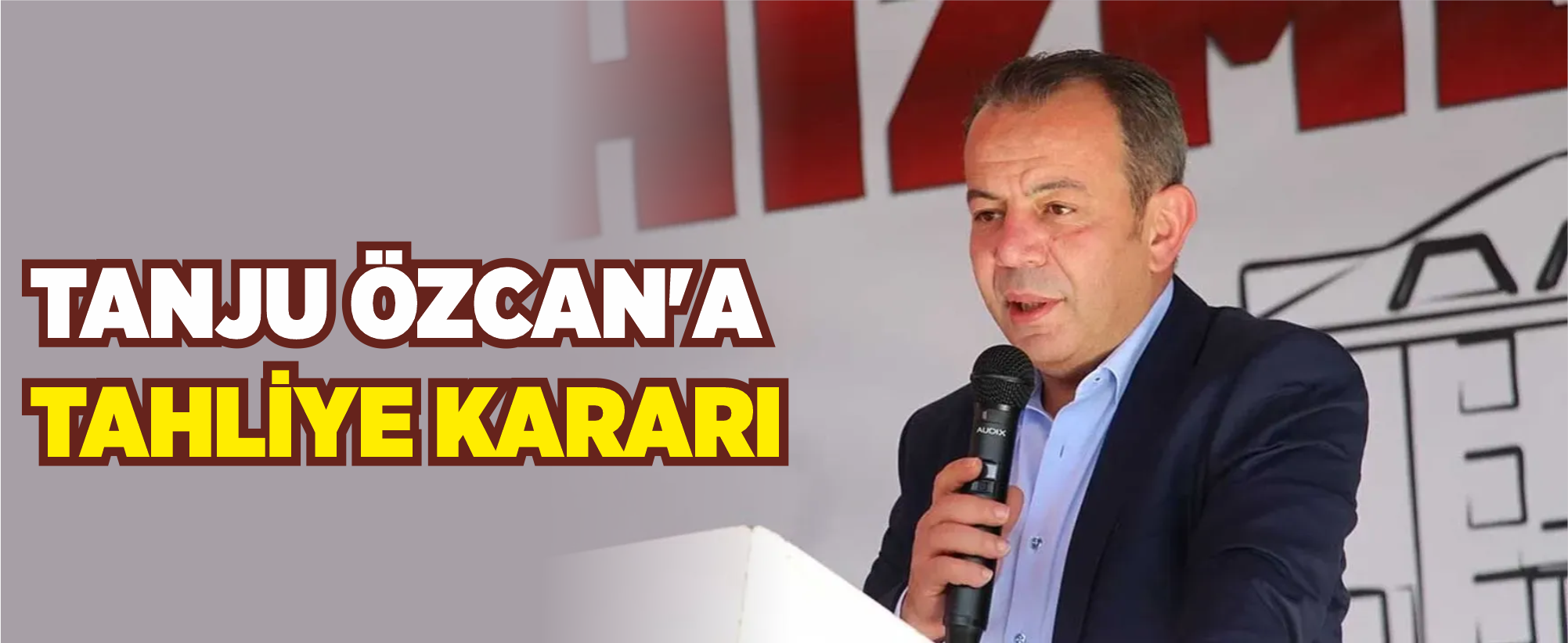 Tanju Özcan'a Tahliye Kararı