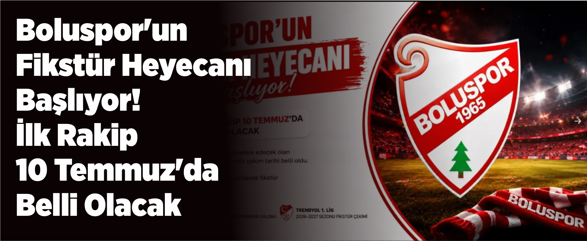 Boluspor'un Fikstür Heyecanı Başlıyor! İlk Rakip 10 Temmuz'da Belli Olacak