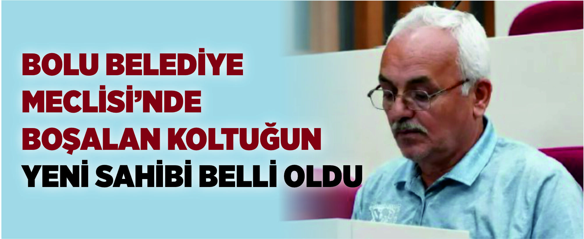 Bolu Belediye Meclisi’nde Boşalan Koltuğun Yeni Sahibi Belli Oldu