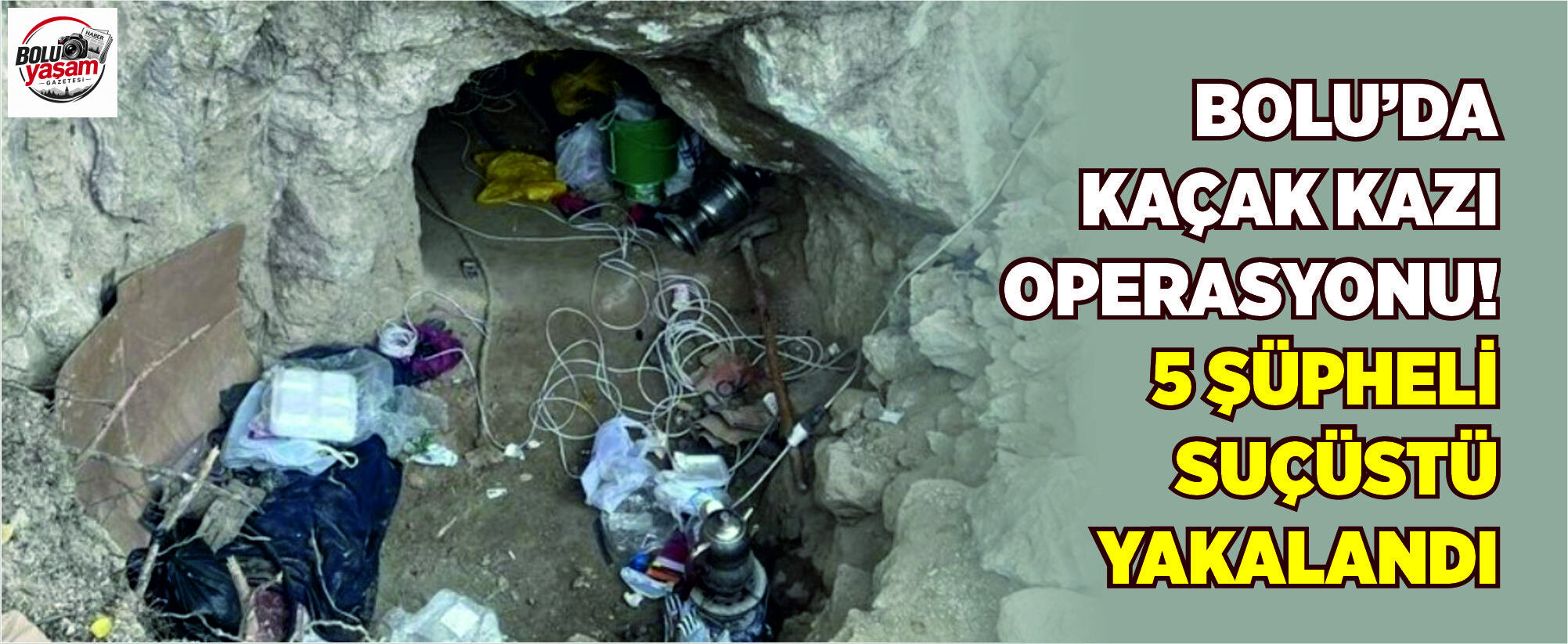 Bolu’da Kaçak Kazı Operasyonu! 5 Şüpheli Suçüstü Yakalandı