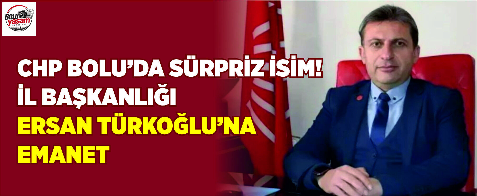 CHP Bolu’da Sürpriz İsim! İl Başkanlığı Ersan Türkoğlu’na Emanet