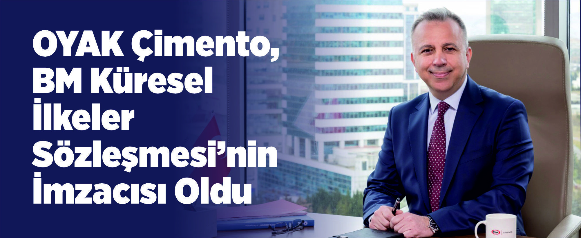 OYAK Çimento, BM Küresel İlkeler Sözleşmesi’nin İmzacısı Oldu